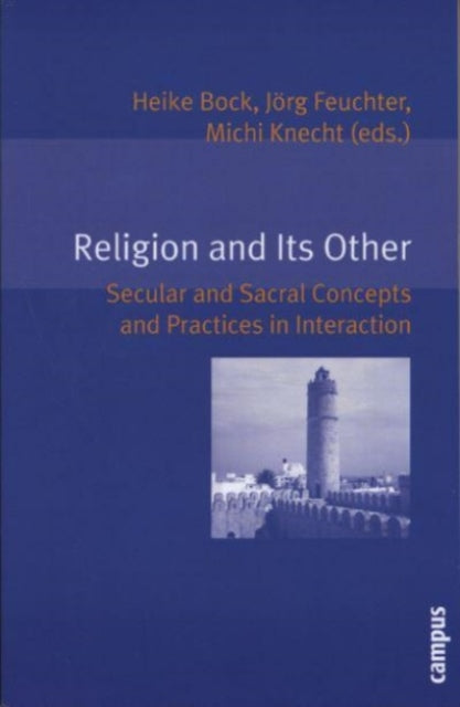 Book cover of: Religion and Its Other. By: Heike Bock