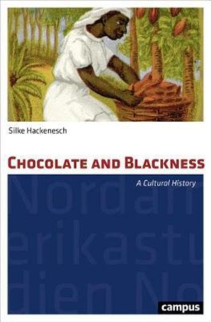 Book cover of: Chocolate and Blackness. By: Silke Hackenesch