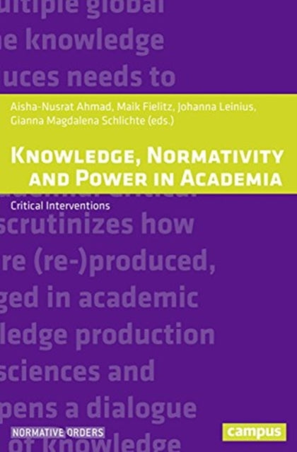 Book cover of: Knowledge, Normativity and Power in Academia. By: Gianna Magdalena Schlichte