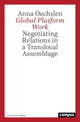 Book cover of: Global Platform Work. By: Anna Oechslen