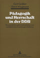 Book cover of: Paedagogik und Herrschaft in der DDR