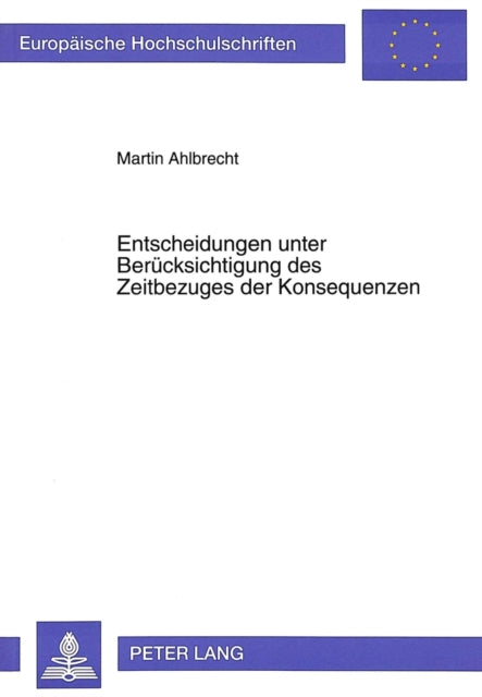 Book cover of: Entscheidungen unter Beruecksichtigung des Zeitbezuges der Konsequenzen
