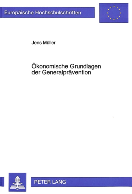 Book cover of: Oekonomische Grundlagen der Generalpraevention