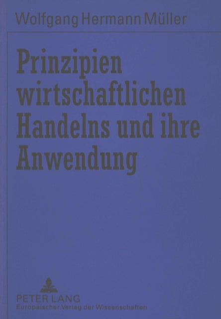Book cover of: Prinzipien Wirtschaftlichen Handelns Und Ihre Anwendung