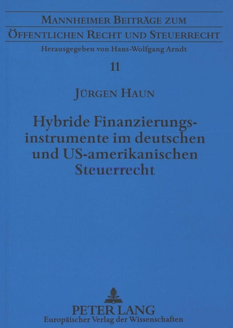 Book cover of: Hybride Finanzierungsinstrumente im deutschen und US-amerikanischen Steuerrecht