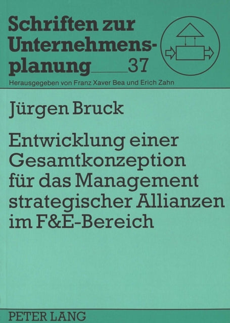 Book cover of: Entwicklung einer Gesamtkonzeption fuer das Management strategischer Allianzen im F&E-Bereich