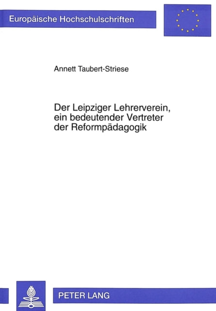 Book cover of: Der Leipziger Lehrerverein, ein bedeutender Vertreter der Reformpaedagogik