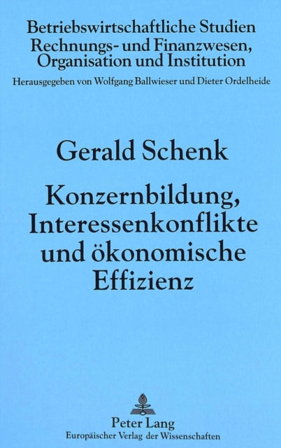 Book cover of: Konzernbildung, Interessenkonflikte und oekonomische Effizienz