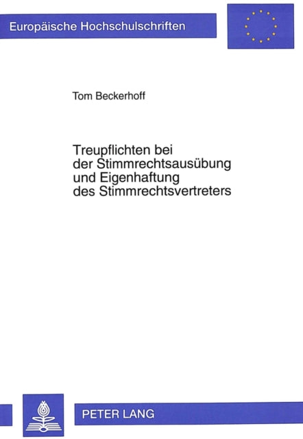 Book cover of: Treupflichten bei der Stimmrechtsausuebung und Eigenhaftung des Stimmrechtsvertreters