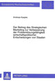 Book cover of: Der Beitrag des Strategischen Marketing zur Verbesserung der Problemloesungsfaehigkeit wirtschaftspolitischer Entscheidungen von Staaten
