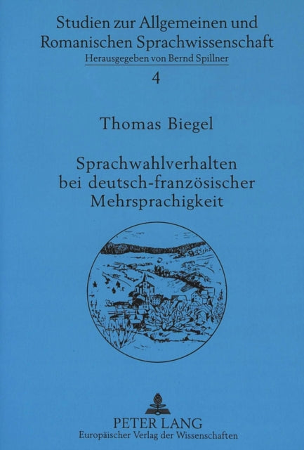 Book cover of: Sprachwahlverhalten bei deutsch-franzoesischer Mehrsprachigkeit. By: Thomas Biegel
