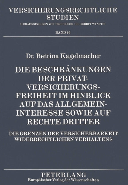 Book cover of: Die Beschraenkungen der Privatversicherungsfreiheit im Hinblick auf das Allgemeininteresse sowie auf Rechte Dritter