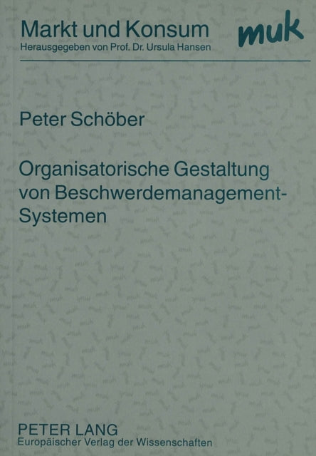 Book cover of: Organisatorische Gestaltung Von Beschwerdemanagement-Systemen. By: Peter Schober