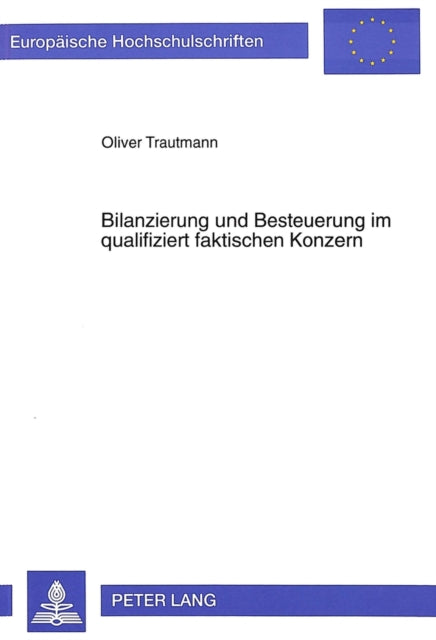 Book cover of: Bilanzierung und Besteuerung im qualifiziert faktischen Konzern