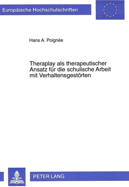 Book cover of: Theraplay ALS Therapeutischer Ansatz Fuer Die Schulische Arbeit Mit Verhaltensgestoerten