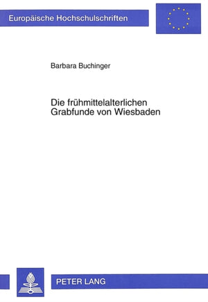 Die Fruehmittelalterlichen Grabfunde Von Wiesbaden