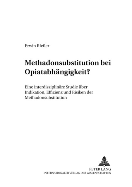 Book cover of: Methadonsubstitution bei Opiatabhaengigkeit?