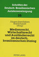 Book cover of: Medienrecht, Wirtschaftsrecht Und Auslaenderrecht Im Deutsch-Brasilianischen Dialog. By: Deutsch-Brasilianische Juristenvereinigung