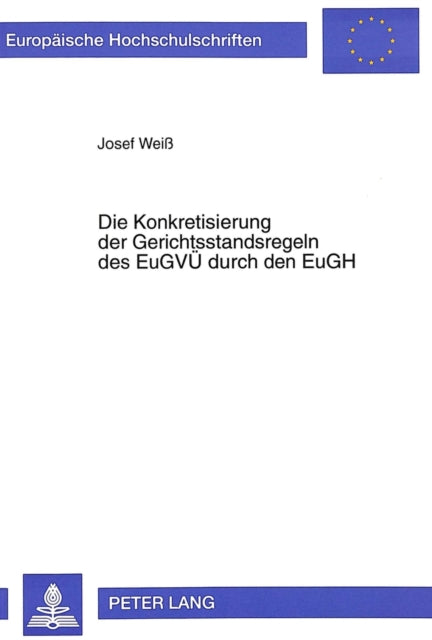 Book cover of: Die Konkretisierung der Gerichtsstandsregeln des EuGVUe durch den EuGH
