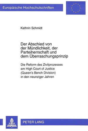 Der Abschied von der Muendlichkeit, der Parteiherrschaft und dem Ueberraschungsprinzip