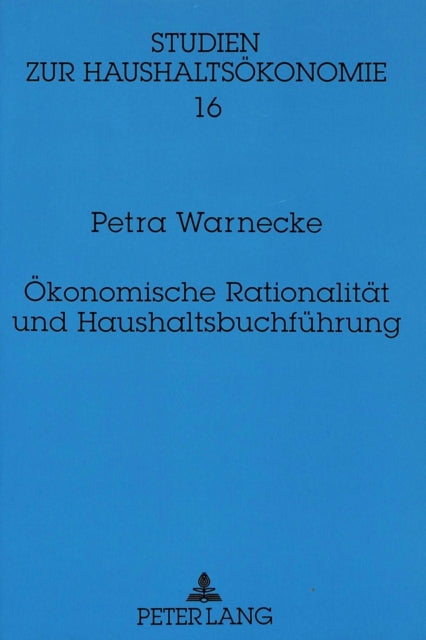 Book cover of: Oekonomische Rationalitaet und Haushaltsbuchfuehrung. By: Petra Warnecke