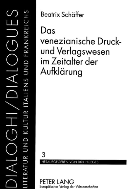 Book cover of: Das venezianische Druck- und Verlagswesen im Zeitalter der Aufklaerung