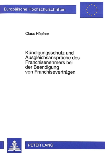 Book cover of: Kuendigungsschutz und Ausgleichsansprueche des Franchisenehmers bei der Beendigung von Franchisevertraegen