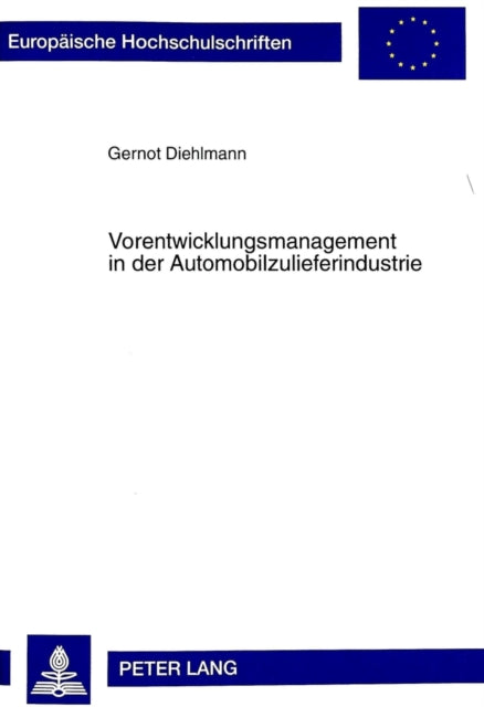 Book cover of: Vorentwicklungsmanagement in der Automobilzulieferindustrie. By: Gernot Diehlmann