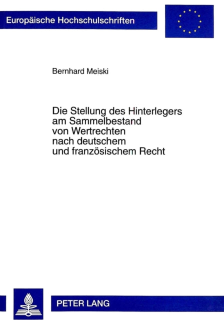 Book cover of: Die Stellung Des Hinterlegers Am Sammelbestand Von Wertrechten Nach Deutschem Und Franzoesischem Recht