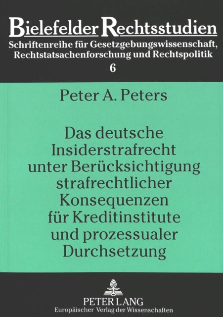 Book cover of: Das deutsche Insiderstrafrecht unter Beruecksichtigung strafrechtlicher Konsequenzen fuer Kreditinstitute und prozessualer Durchsetzung