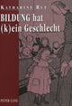 Book cover of: Bildung Hat (K)Ein Geschlecht. By: Katharine Ruf