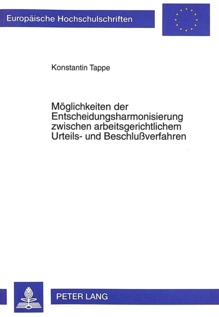 Book cover of: Moeglichkeiten der Entscheidungsharmonisierung zwischen arbeitsgerichtlichem Urteils- und Beschluverfahren