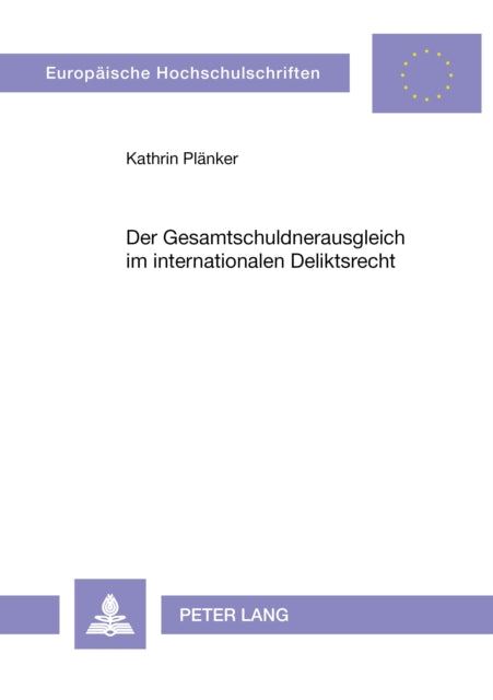 Book cover of: Der Gesamtschuldnerausgleich im internationalen Deliktsrecht