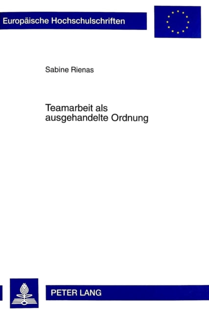 Book cover of: Teamarbeit als ausgehandelte Ordnung