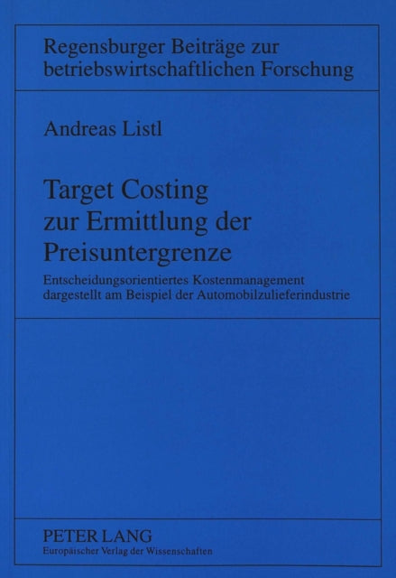 Book cover of: Target Costing Zur Ermittlung Der Preisuntergrenze. By: Andreas Listl