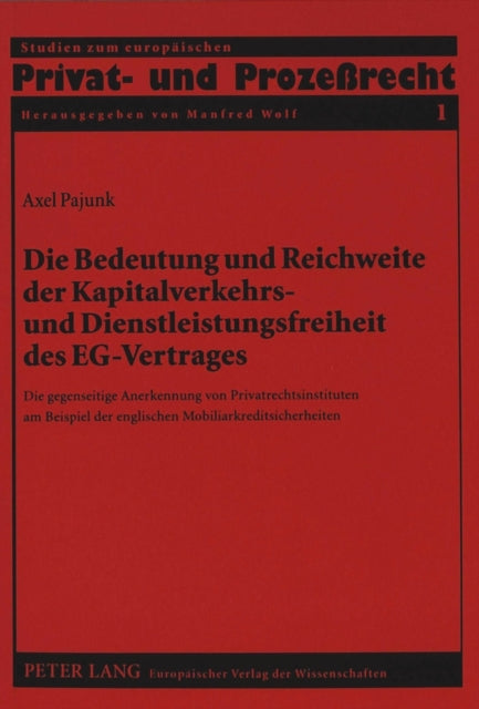 Book cover of: Die Bedeutung und Reichweite der Kapitalverkehrs- und Dienstleistungsfreiheit des EG-Vertrages. By: Axel Pajunk