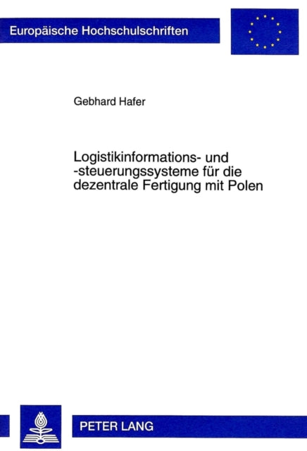 Book cover of: Logistikinformations- und -steuerungssysteme fuer die dezentrale Fertigung mit Polen