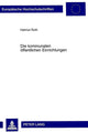 Book cover of: Die kommunalen oeffentlichen Einrichtungen
