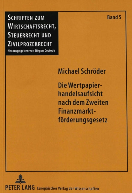Book cover of: Die Wertpapierhandelsaufsicht nach dem Zweiten Finanzmarktfoerderungsgesetz