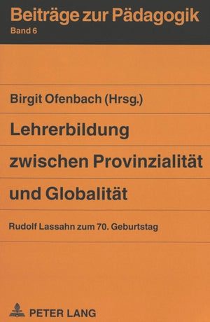 Lehrerbildung Zwischen Provinzialitaet Und Globalitaet