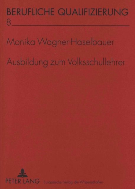 Book cover of: Ausbildung zum Volksschullehrer. By: Monika Wagner-Haselbauer