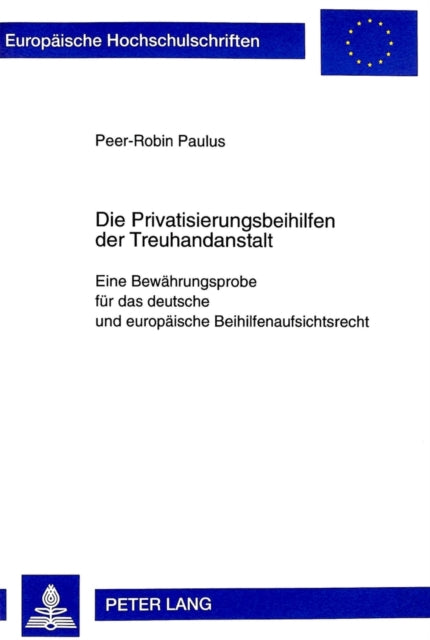 Book cover of: Die Privatisierungsbeihilfen Der Treuhandanstalt Berlin