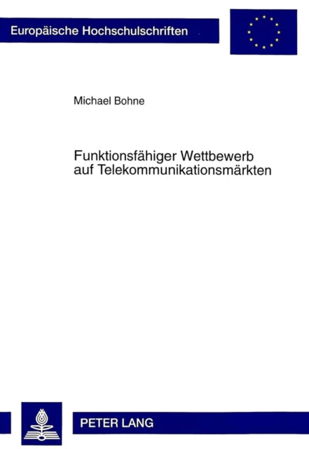Book cover of: Funktionsfaehiger Wettbewerb auf Telekommunikationsmaerkten