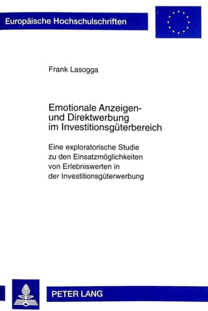 Emotionale Anzeigen- Und Direktwerbung Im Investitionsgueterbereich