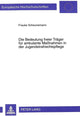 Book cover of: Die Bedeutung Freier Traeger Fuer Ambulante Maßnahmen in Der Jugendstrafrechtspflege. By: Frauke Scheunemann