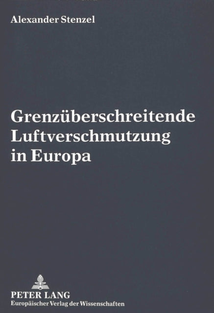 Book cover of: Grenzueberschreitende Luftverschmutzung in Europa. By: Alexander Stenzel