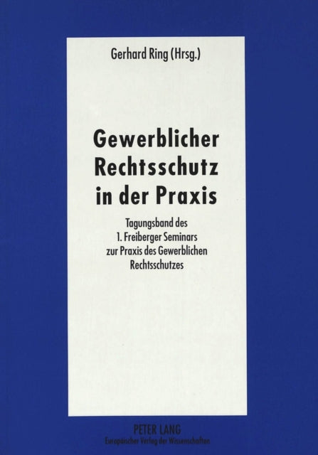 Book cover of: Gewerblicher Rechtsschutz in der Praxis. By: Gerhard Ring