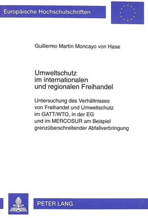 Umweltschutz im internationalen und regionalen Freihandel