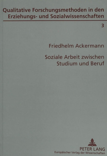 Book cover of: Soziale Arbeit zwischen Studium und Beruf. By: Friedhelm Ackermann