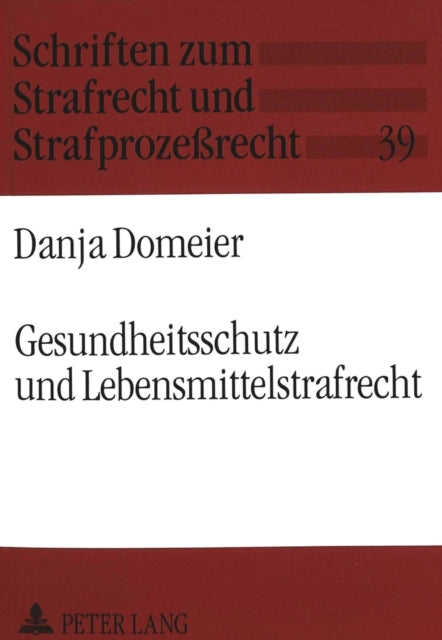 Book cover of: Gesundheitsschutz und Lebensmittelstrafrecht. By: Danja Domeier
